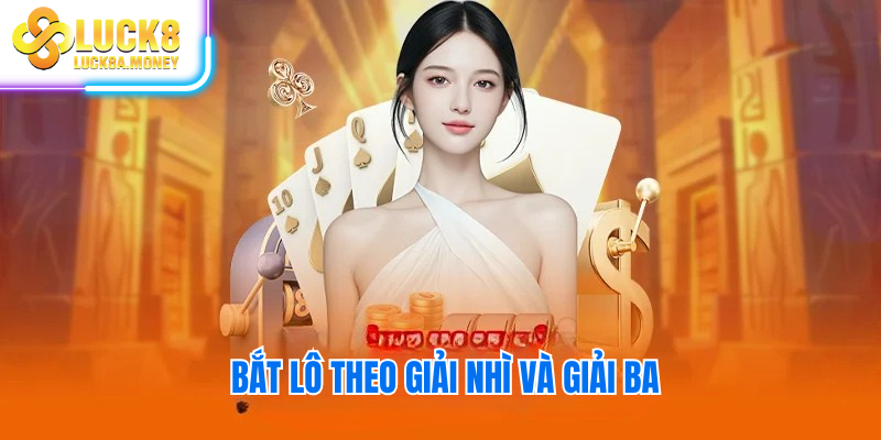 Bắt lô theo giải nhì và giải ba