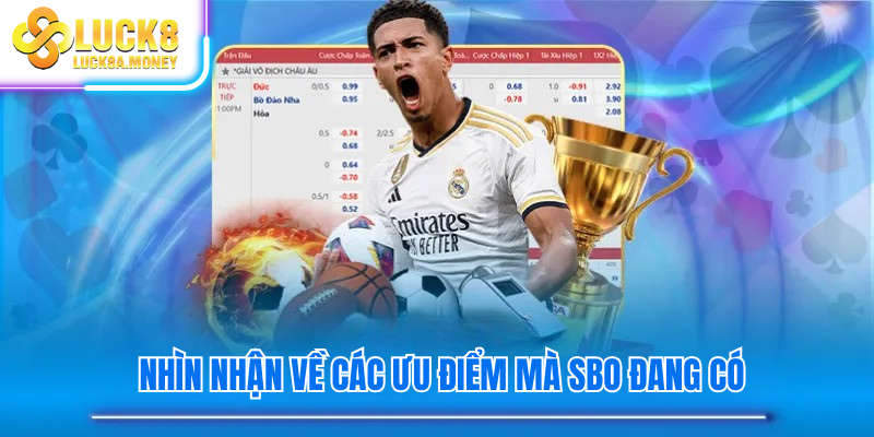 Nhìn nhận về các ưu điểm mà SBO đang có